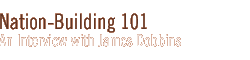 nation-building 101 - an interview with James dobbin