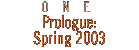 1. Prologue: spring 2003