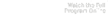 watch the full program online