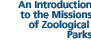 An Introduction to the Missions of Zoological Parks