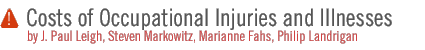 Costs of Occupational Injuries and Illnesses...By J. Paul Leigh, Steven Markowitz, Marianne Fahs, Phillip Landrigan