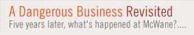 A Dangerous Business Revisited. Five years later, what's happened at McWane?....