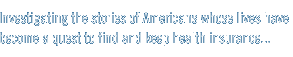 Investigating the stories of Americans whose lives have become a quest to find and keep health insurance... 