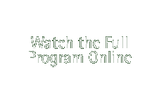 Watch the Full Program Online - Real Player and Windows Media