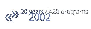 20 years / 420 programs: 2002