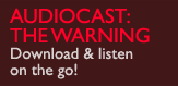 Audiocast: The Warning - Download & listen on the go!